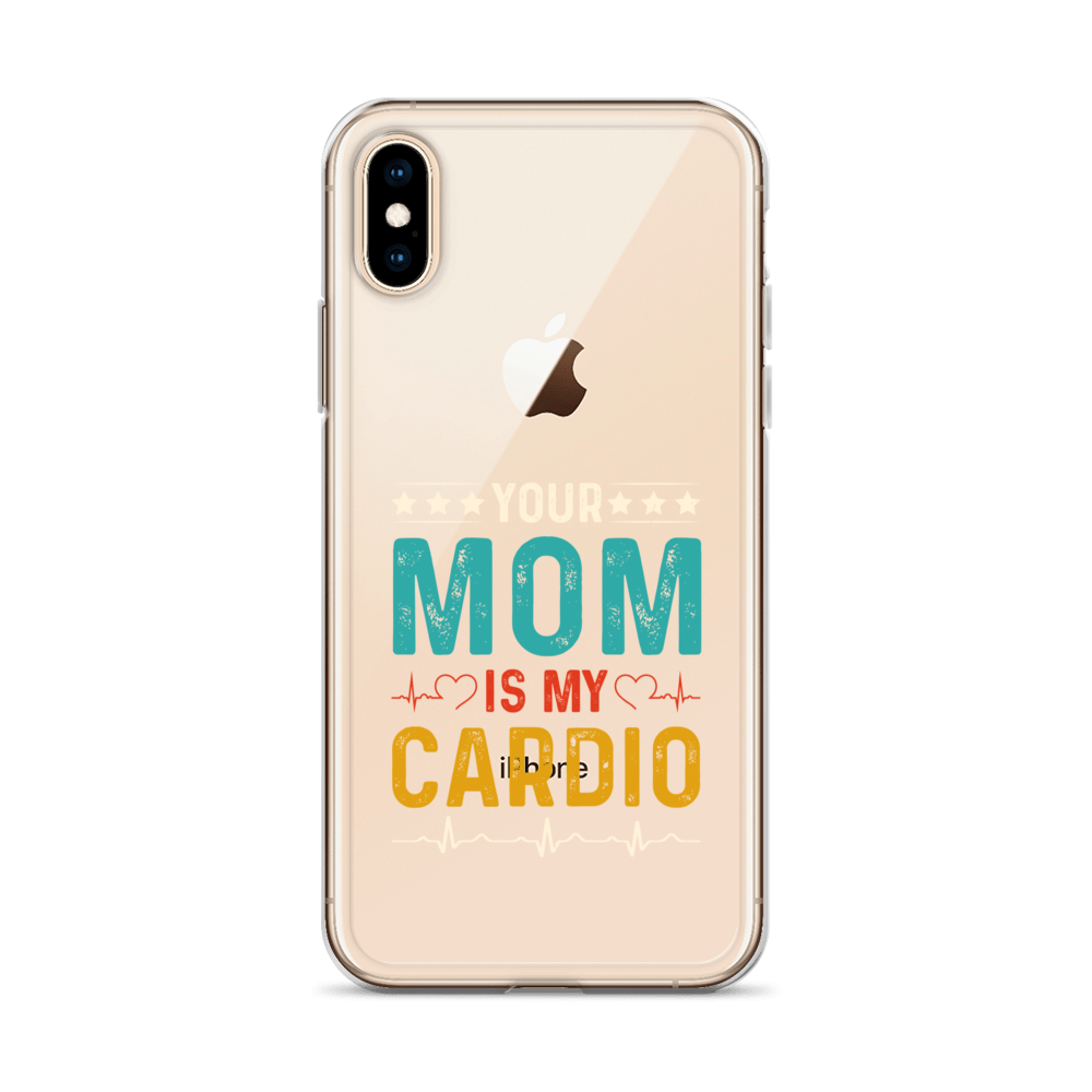 Your Mom Is My Cardio Clear Case for iPhone®