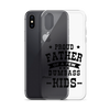 Proud Father Of A Few Dumbass Kids Clear Case for iPhone®