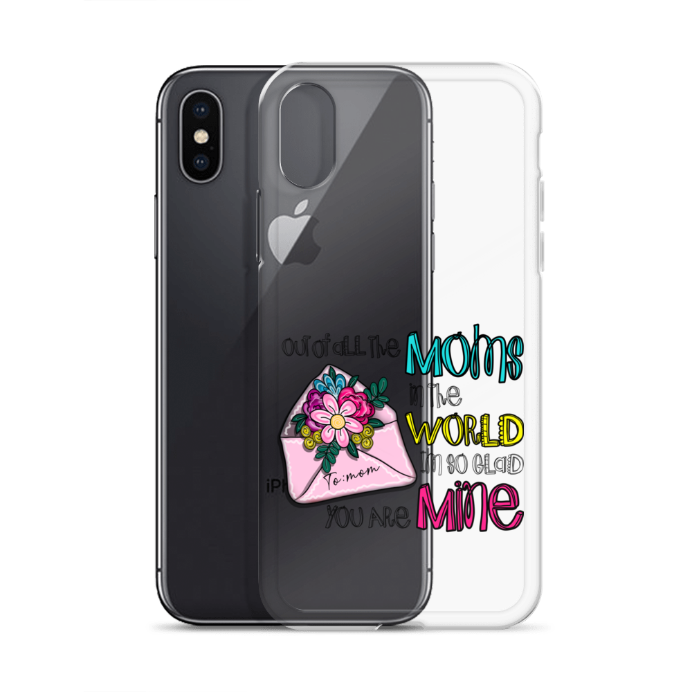 Out Of All Moms In The World I'm So Glad You Are Mine Clear Case for iPhone®