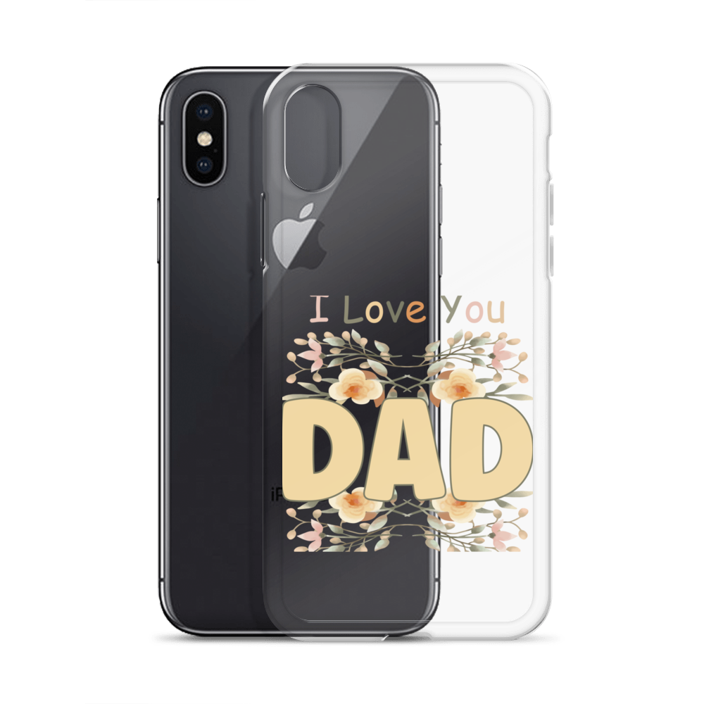 I Love You Dad Clear Case for iPhone®