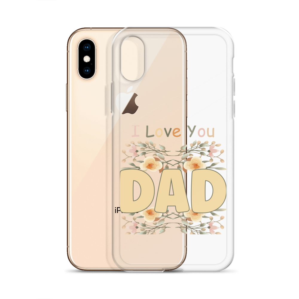 I Love You Dad Clear Case for iPhone®