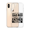 It's Not A Dad Bod It's A Father Figure Clear Case for iPhone®