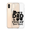 My Dad Is Cooler Than Yours Clear Case for iPhone®