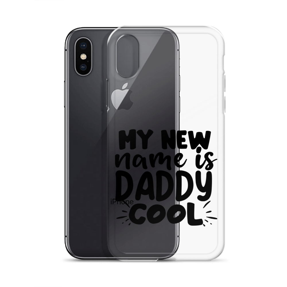 My New Name Is Daddy Cool Clear Case for iPhone®