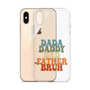 Dada Daddy Dad Father Bruh Clear Case for iPhone®