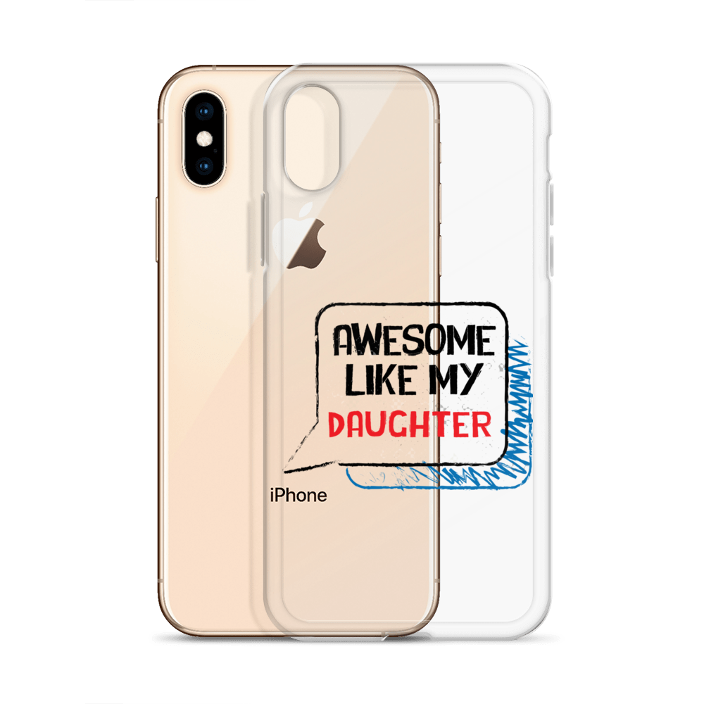 Awesome Like My Daughter Clear Case for iPhone®