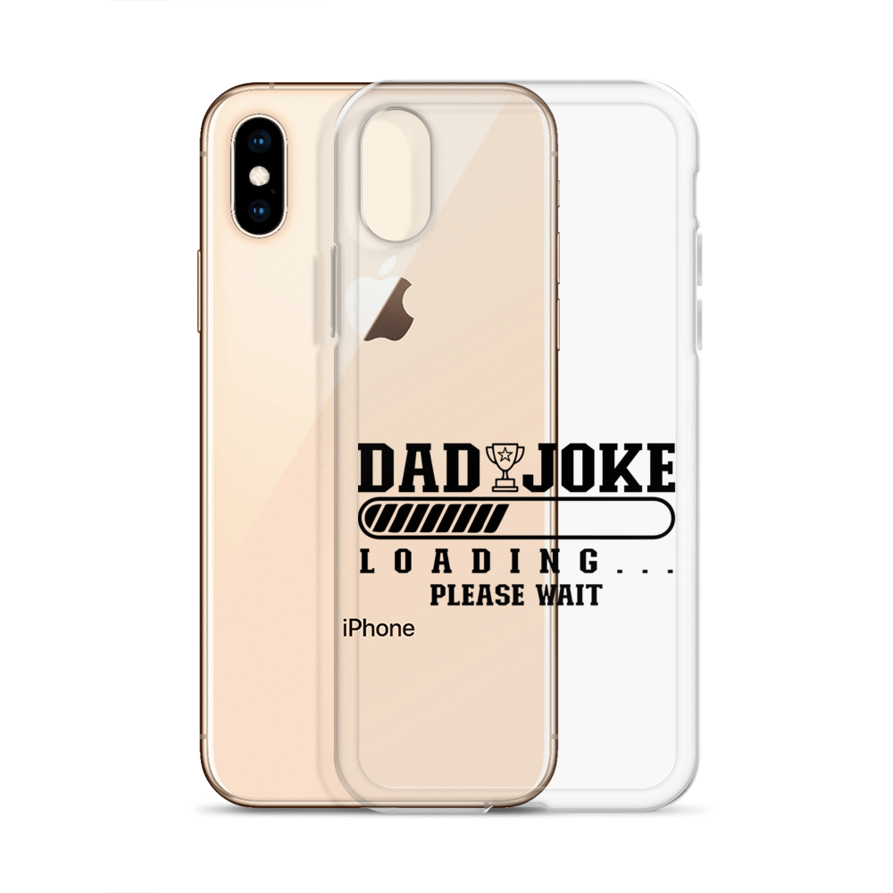 Dad Joke Loading... Please Wait Clear Case for iPhone®