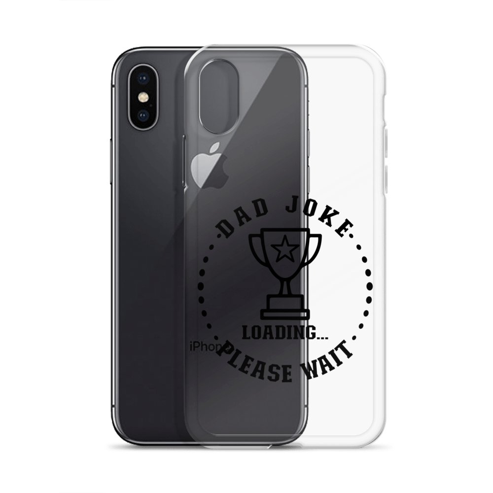 Dad Joke Loading,,, Please Wait Clear Case for iPhone®