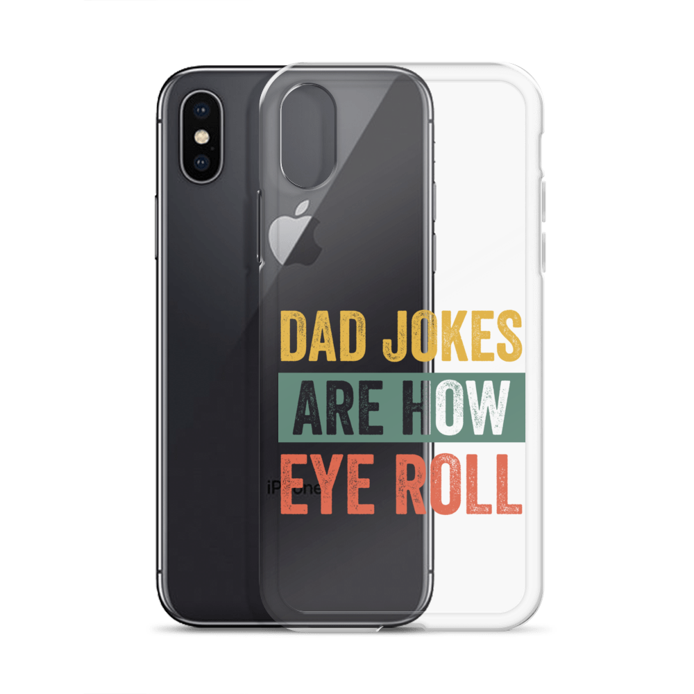 Dad Jokes Are How Eye Roll Clear Case for iPhone®