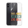 Dad Jokes Are How Eye Roll Clear Case for iPhone®