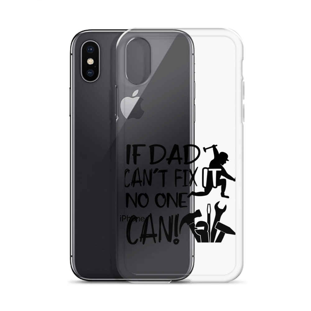 If Dad Can't Fix It No One Can! Clear Case for iPhone®