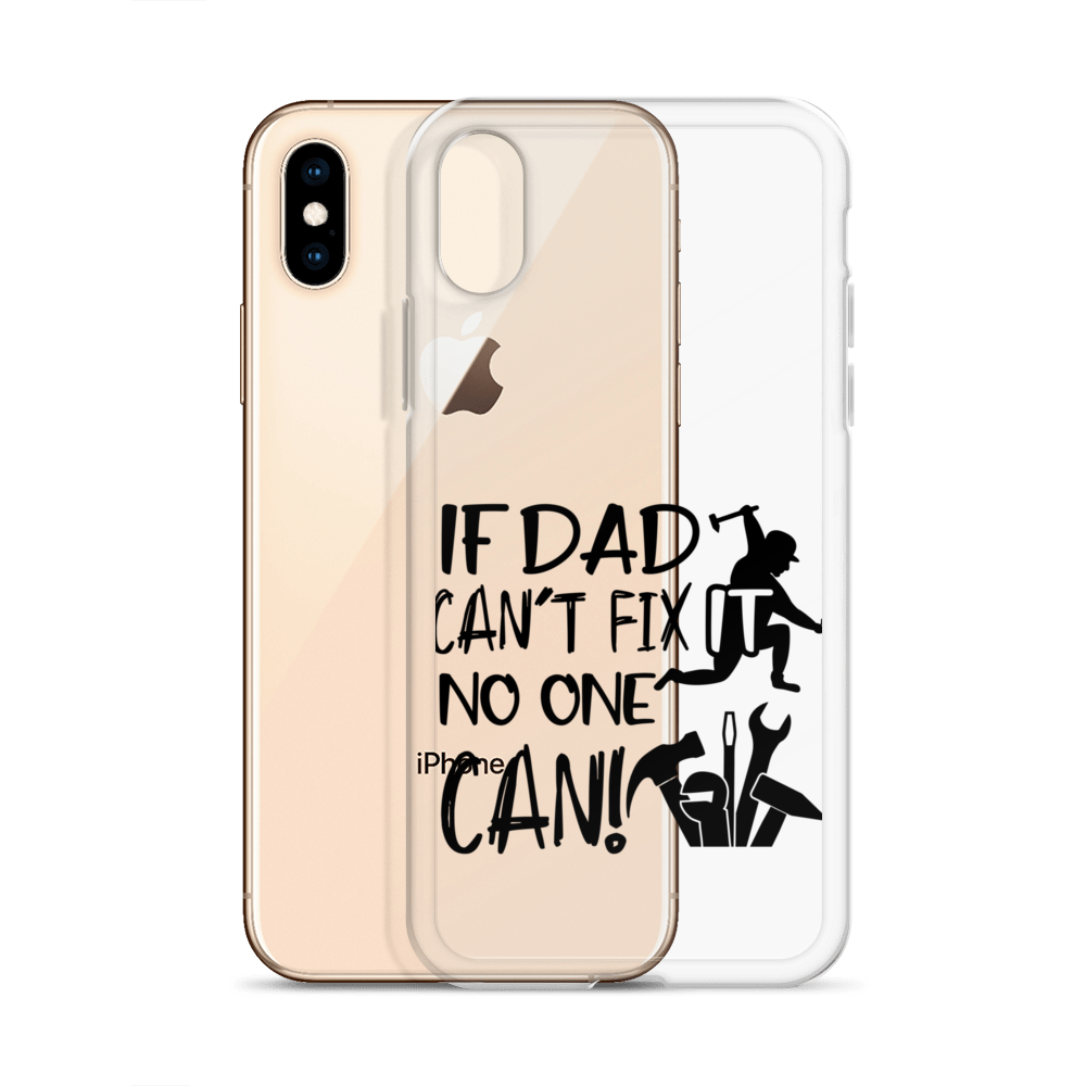 If Dad Can't Fix It No One Can! Clear Case for iPhone®