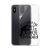 If I Can't Fix It We're All Screwed Clear Case for iPhone®