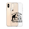 If I Can't Fix It We're All Screwed Clear Case for iPhone®