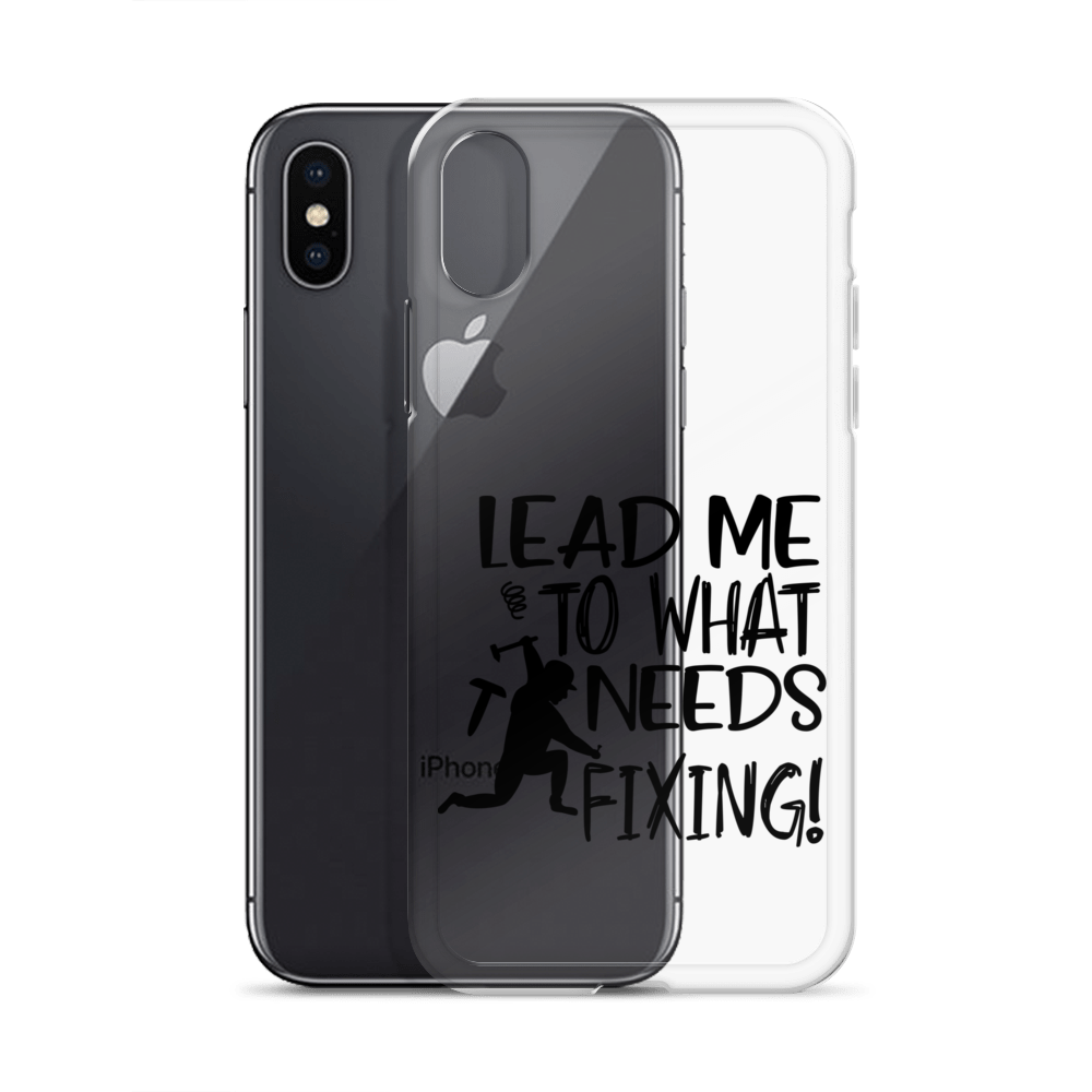 Lead Me To What Needs Fixing! Clear Case for iPhone®