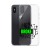 Mr Broke It Clear Case for iPhone®