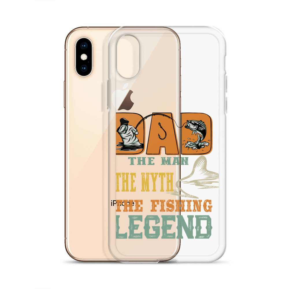 Dad The Man The Myth The Fishing Legend Clear Case for iPhone®