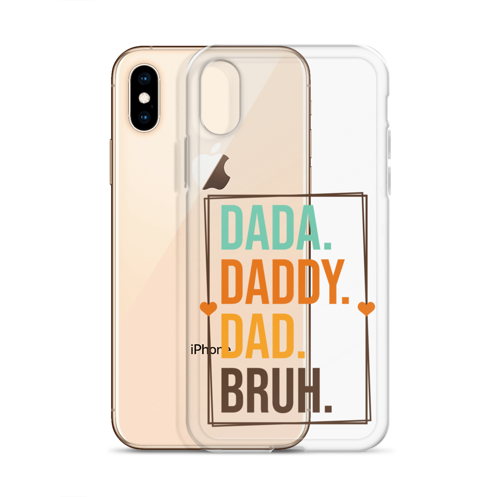 Dada. Daddy. Dad. Bruh. Clear Case for iPhone®