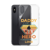 Daddy A Son's First Hero A Daughter's First Love Clear Case for iPhone®