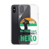 Dad My First Love My Forever Hero Clear Case for iPhone®