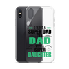 I'm Not A Super Dad I'm A Dad With A Super Daughter Clear Case for iPhone®