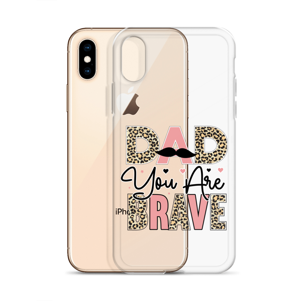 Dad You Are Brave Clear Case for iPhone®