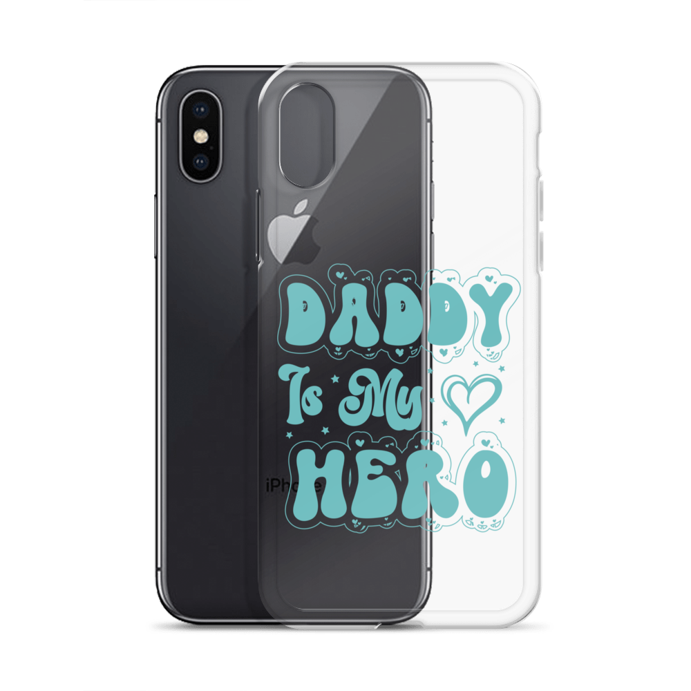 Daddy Is My Hero Clear Case for iPhone®