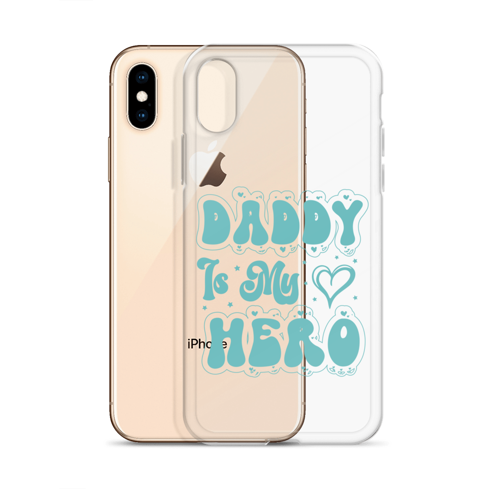 Daddy Is My Hero Clear Case for iPhone®