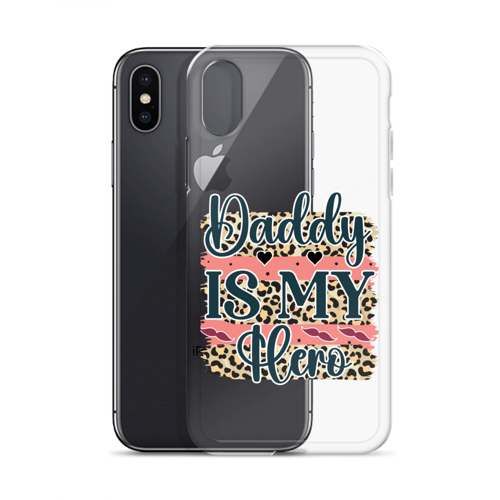 Daddy Is My Hero Clear Case for iPhone®