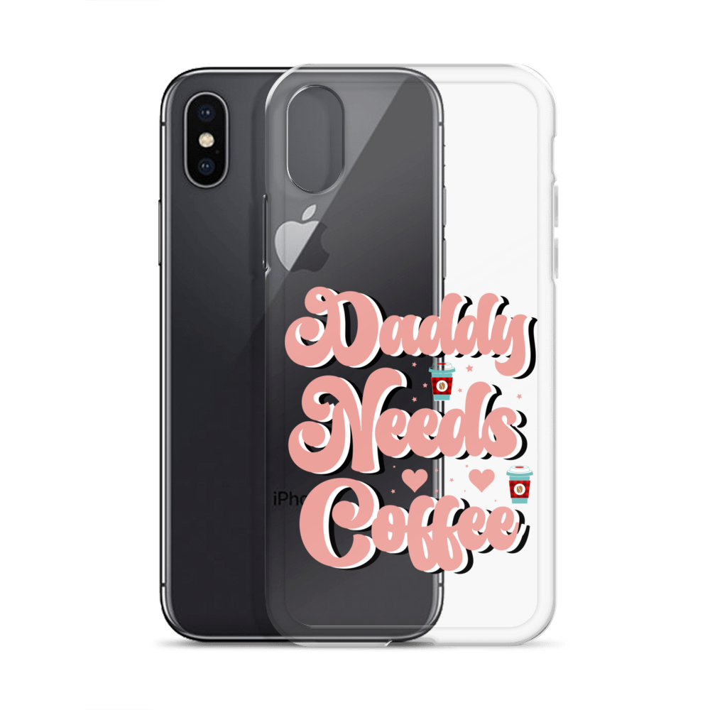 Daddy Needs Coffee Clear Case for iPhone®