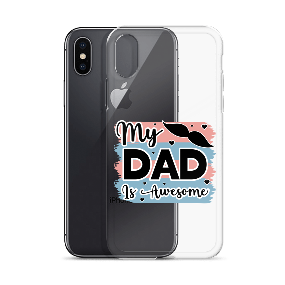 My Dad Is Awesome Clear Case for iPhone®