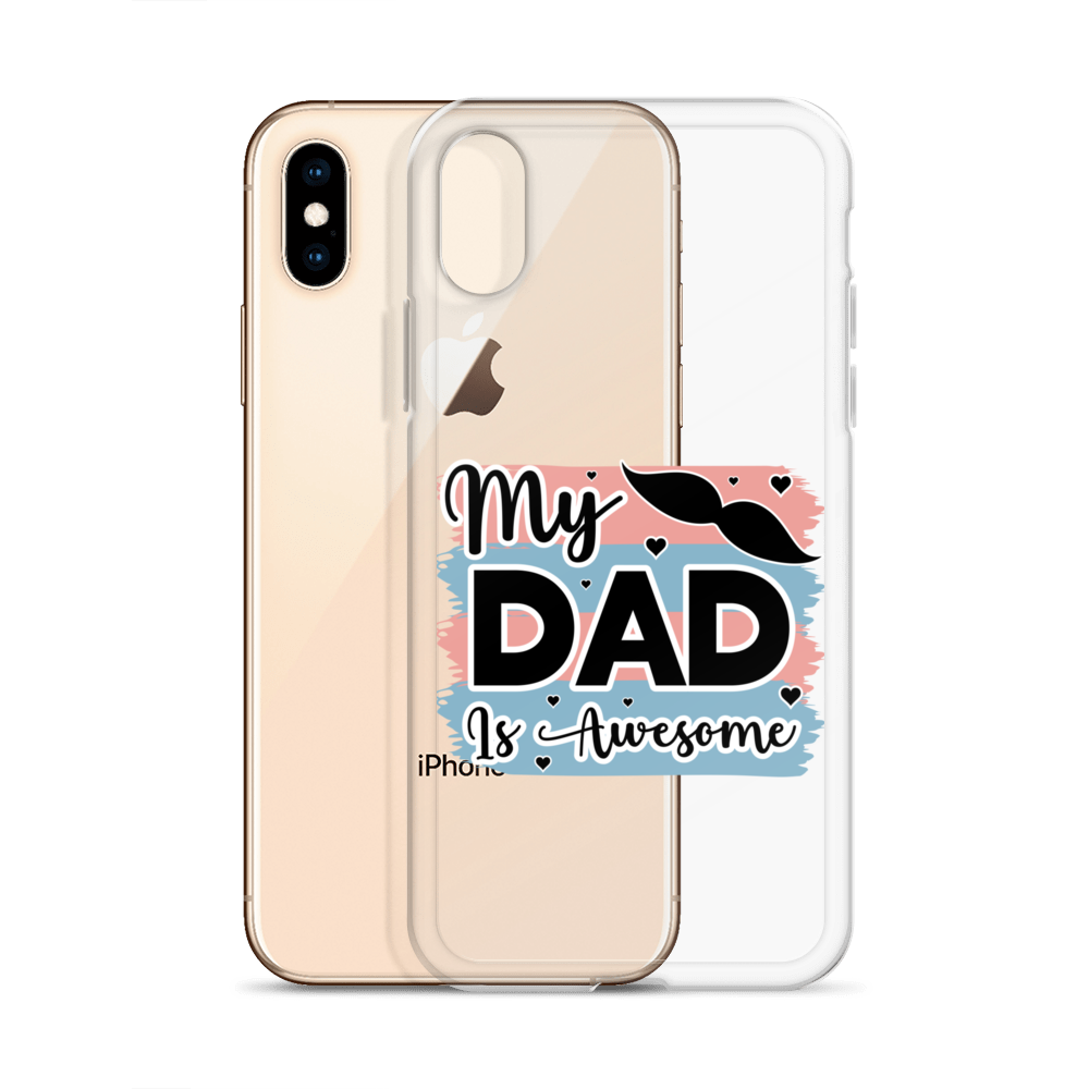 My Dad Is Awesome Clear Case for iPhone®