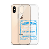 Dear Dad I Love How We Don't Have To Say Out Loud That I'm Your Favorite Child Clear Case for iPhone®