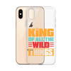 King Of All The Wild Things Clear Case for iPhone®