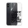 I Teach My Kid To Hit And Steal Clear Case for iPhone®