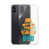 I Am Proud Of You Dad Clear Case for iPhone®