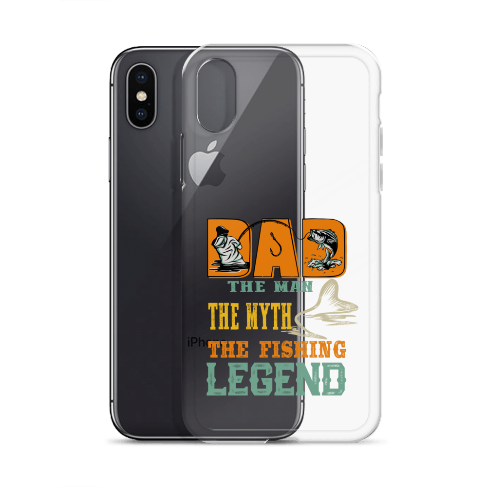 Dad The Man The Myth The Fishing Legend Clear Case for iPhone®