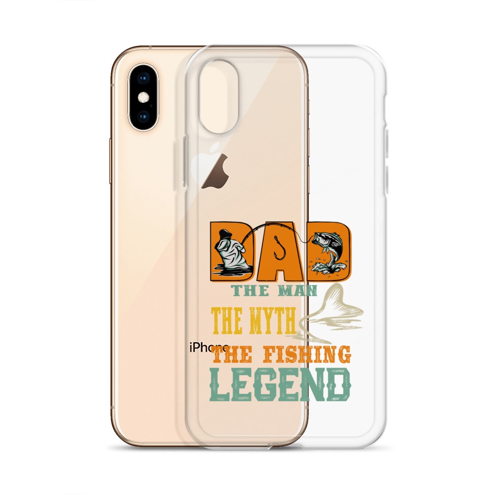 Dad The Man The Myth The Fishing Legend Clear Case for iPhone®