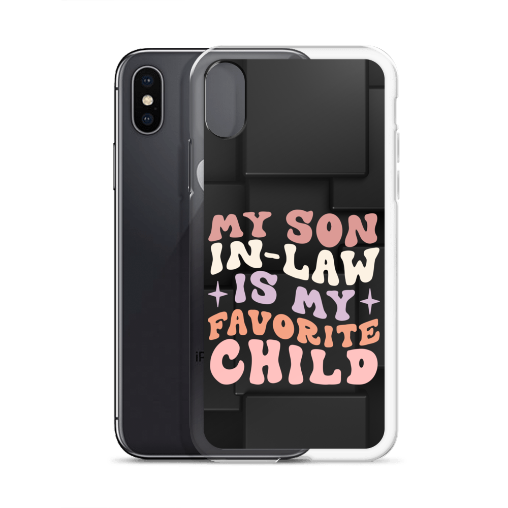 My Son-In-Law Is My Favorite Child Clear Case for iPhone®