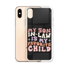 My Son-In-Law Is My Favorite Child Clear Case for iPhone®