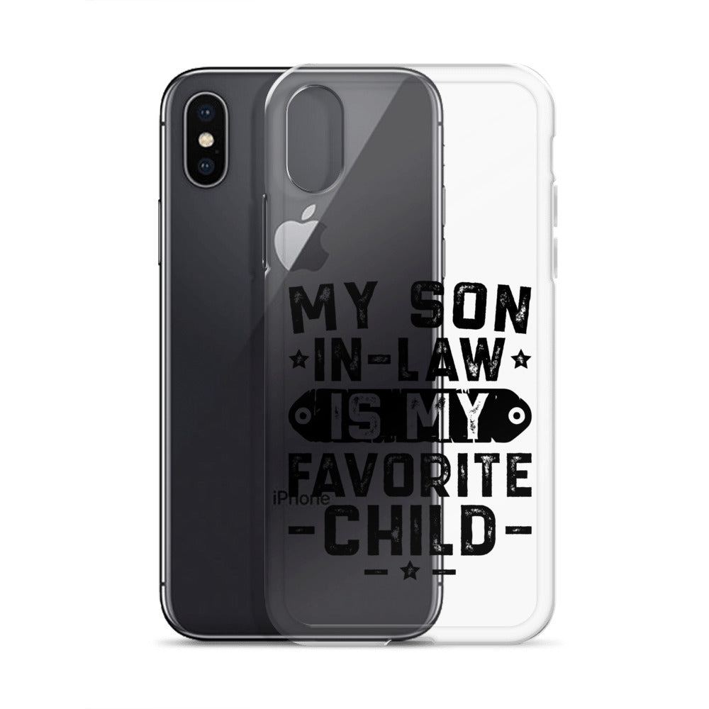 My Son-In-Law Is My Favorite Child Clear Case for iPhone®