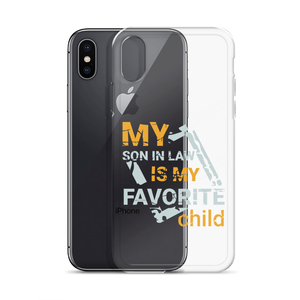 My Son-In-Law Is My Favorite Child Clear Case for iPhone®