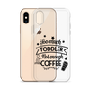 Too Much Toddler Not Enough Coffee Clear Case for iPhone®