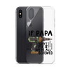 If Papa Can't Fix It We're All Screwed Clear Case for iPhone®