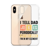 I Tell Dad Jokes Periodically When I'm In My Element Clear Case for iPhone®