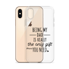 Being My Dad Is Really The Only Gift You Clear Case for iPhone®