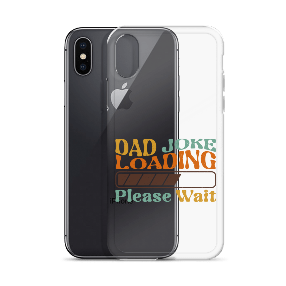 Dad Joke Loading Please Wait Clear Case for iPhone®