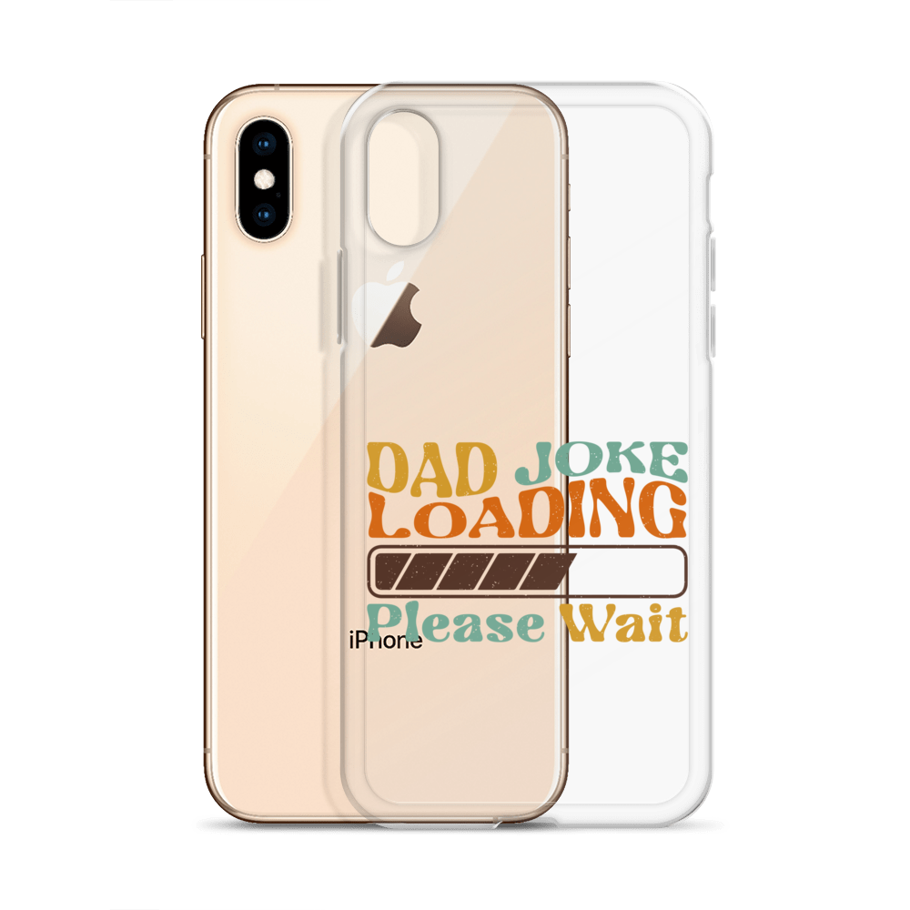 Dad Joke Loading Please Wait Clear Case for iPhone®