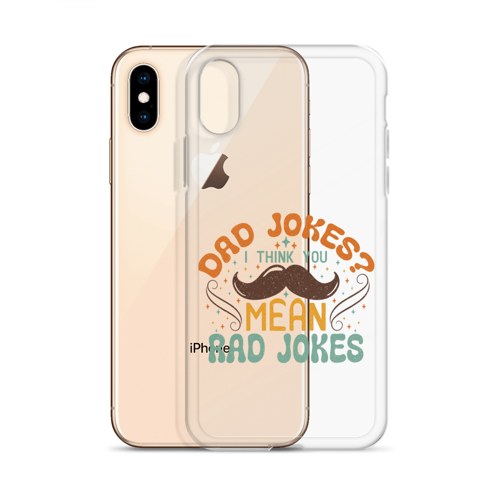 Dad Jokes I Think You Mean You Mean Rad Jokes Clear Case for iPhone®