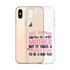 Any Woman Can Be A Mother But It Takes A Badass Mom To Be A Dad Too Clear Case for iPhone®